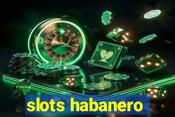 slots habanero