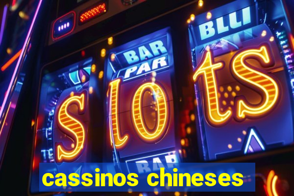 cassinos chineses