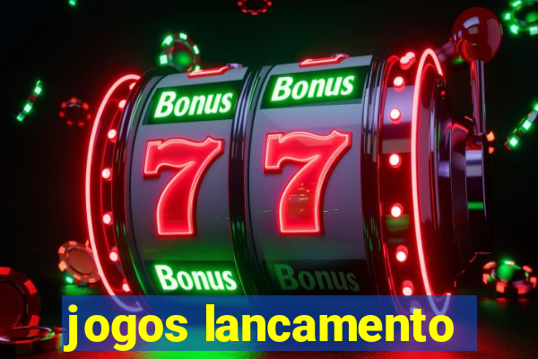 jogos lancamento