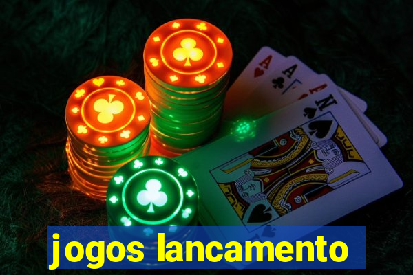 jogos lancamento