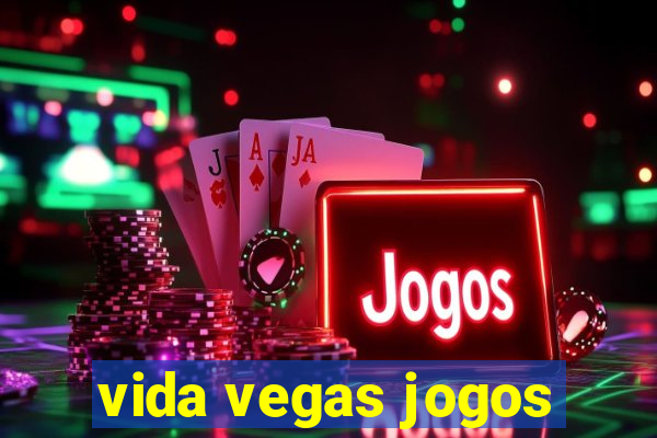 vida vegas jogos