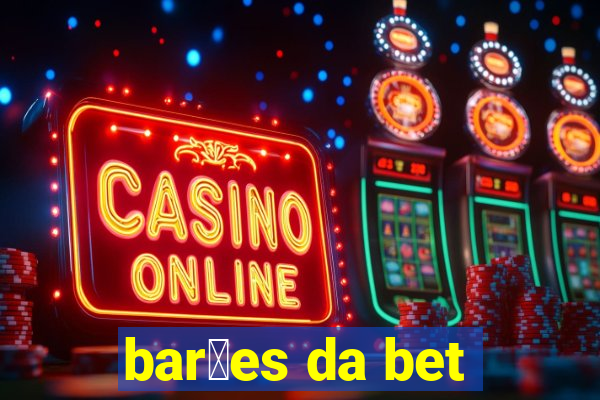 bar玫es da bet