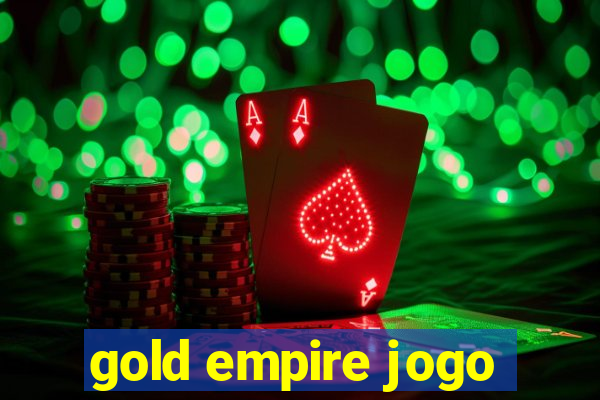 gold empire jogo