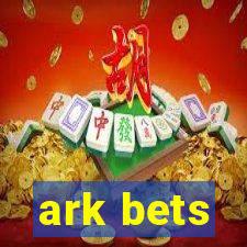 ark bets