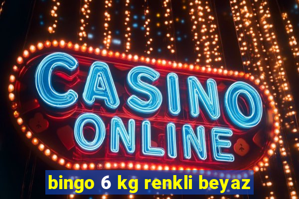 bingo 6 kg renkli beyaz