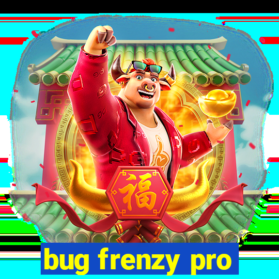 bug frenzy pro