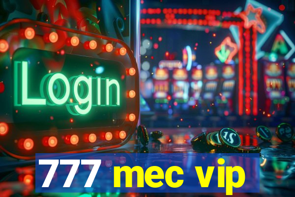 777 mec vip