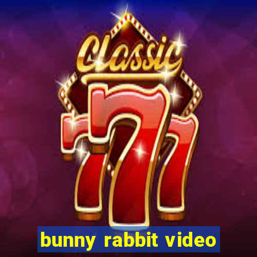 bunny rabbit video