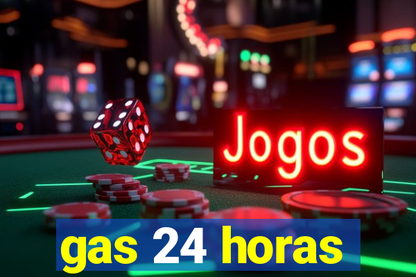 gas 24 horas