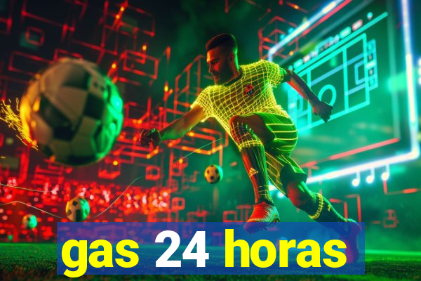 gas 24 horas