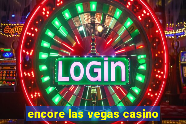 encore las vegas casino