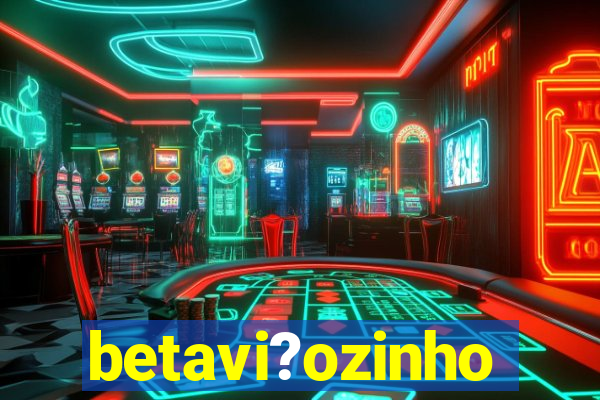 betavi?ozinho