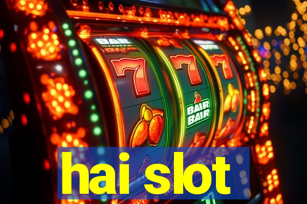 hai slot