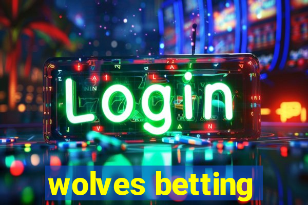 wolves betting