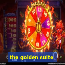 the golden suite