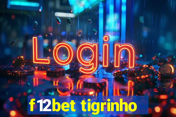 f12bet tigrinho