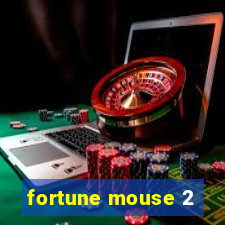 fortune mouse 2