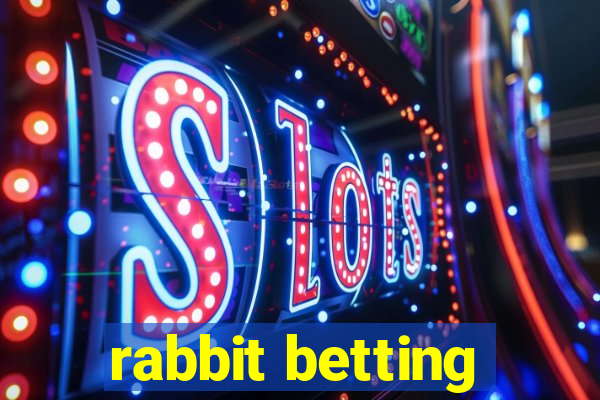 rabbit betting