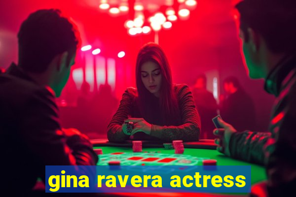 gina ravera actress