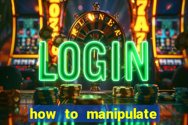 how to manipulate a slot machine