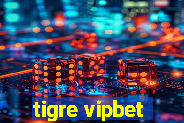 tigre vipbet