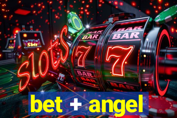 bet + angel