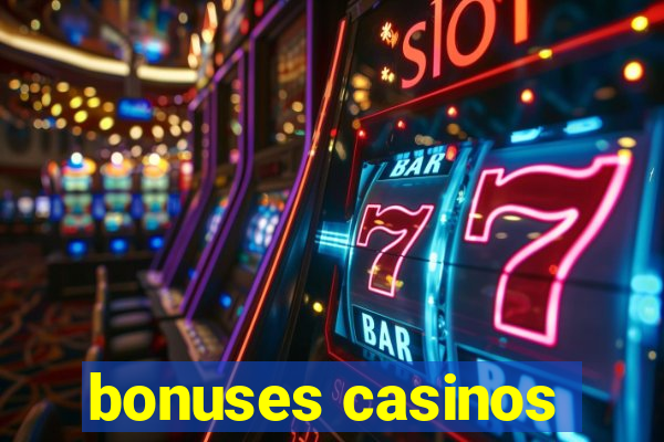 bonuses casinos