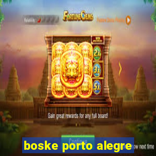 boske porto alegre