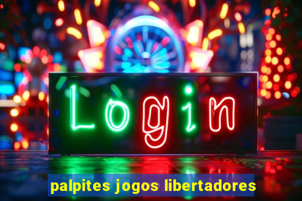 palpites jogos libertadores