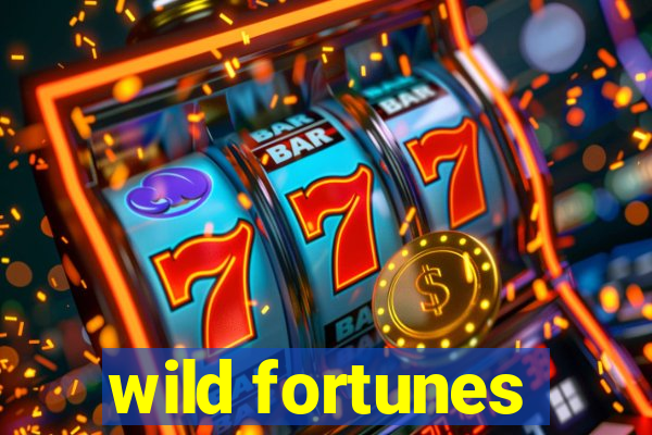 wild fortunes