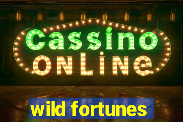 wild fortunes