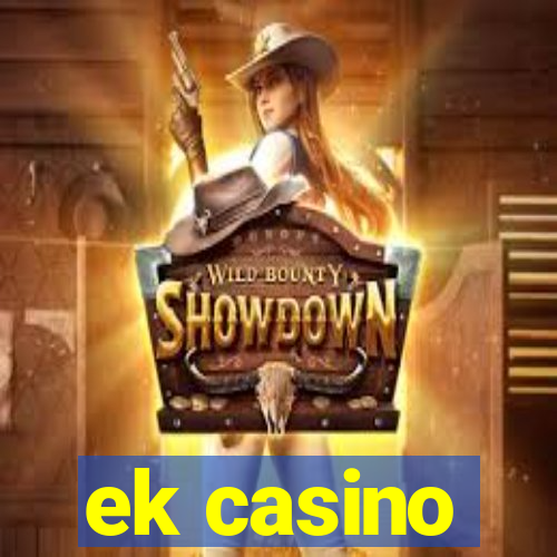 ek casino