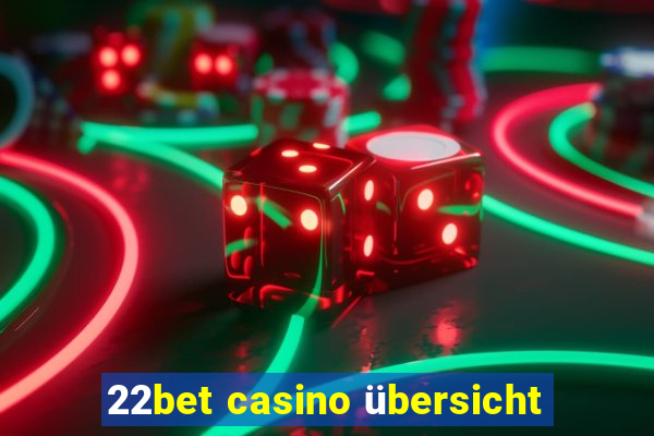 22bet casino übersicht