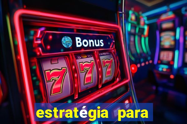 estratégia para ganhar dinheiro no fortune tiger