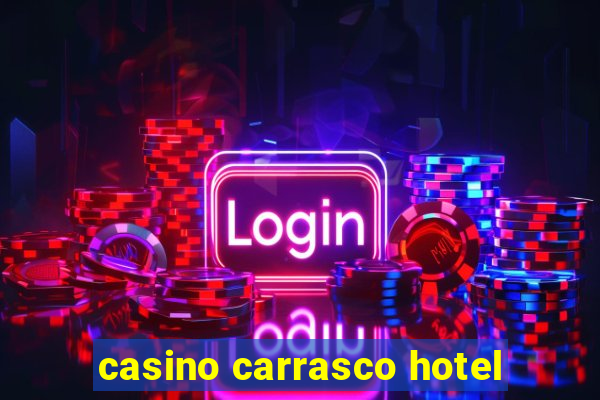 casino carrasco hotel