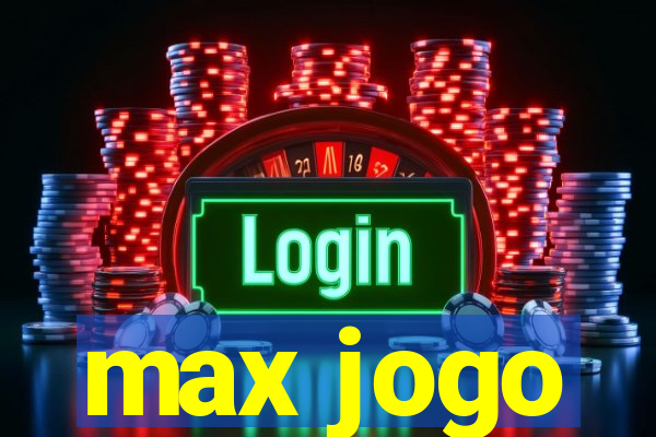 max jogo