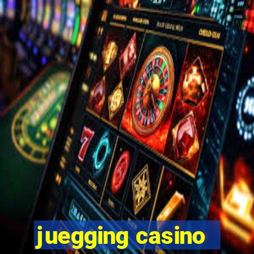 juegging casino