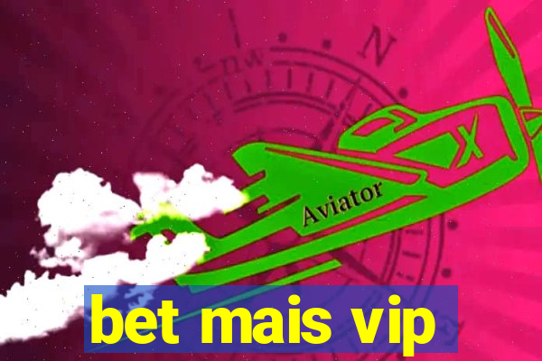 bet mais vip