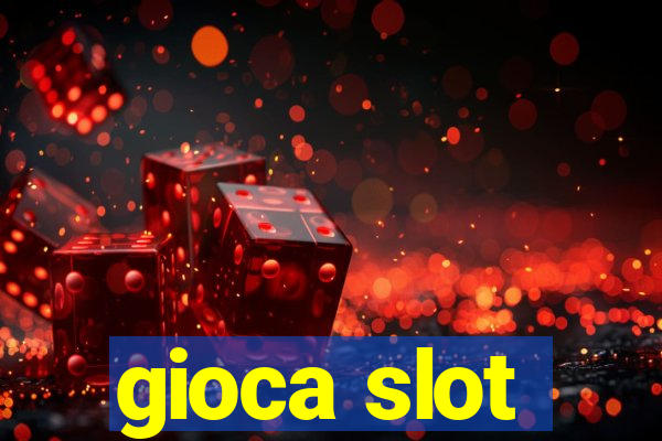 gioca slot