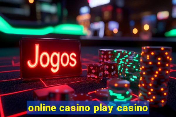 online casino play casino