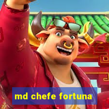 md chefe fortuna