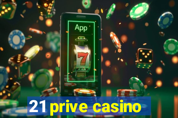 21 prive casino