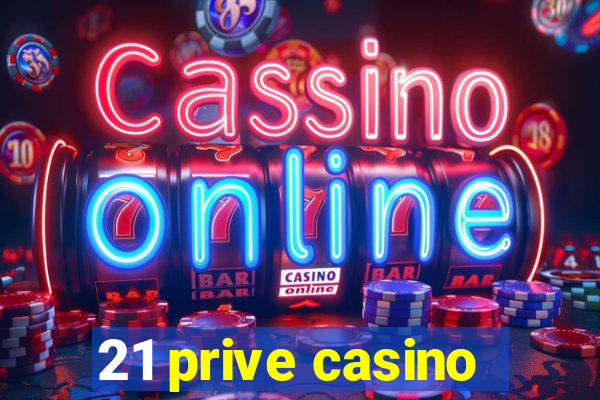 21 prive casino