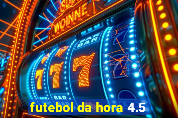 futebol da hora 4.5