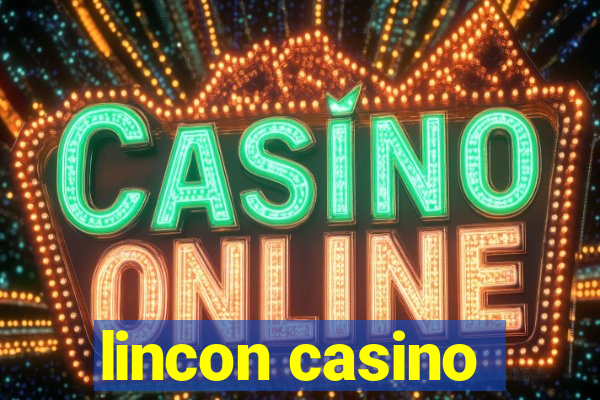 lincon casino