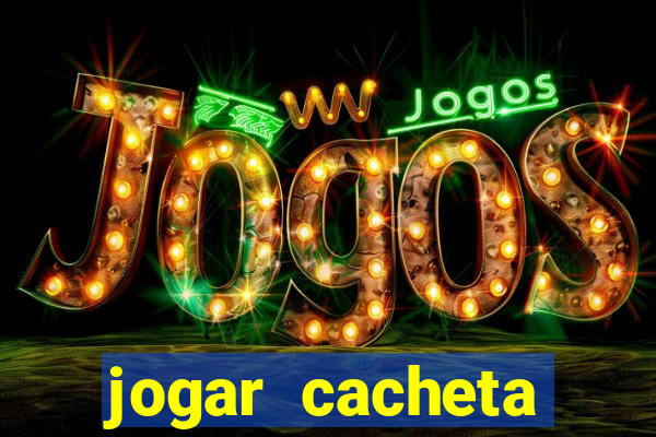 jogar cacheta online apostado