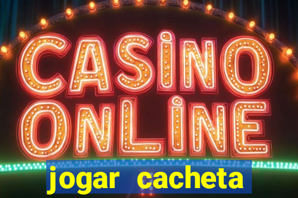 jogar cacheta online apostado