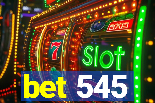 bet 545