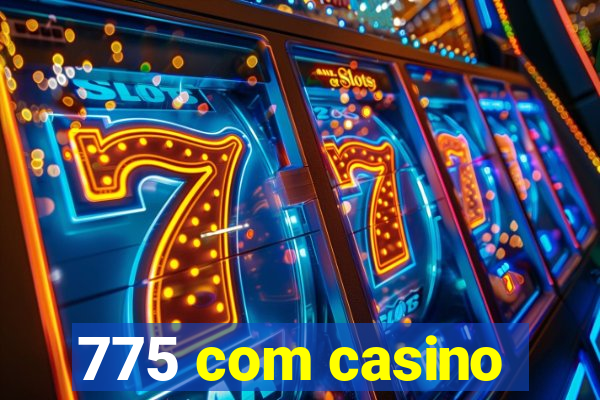 775 com casino