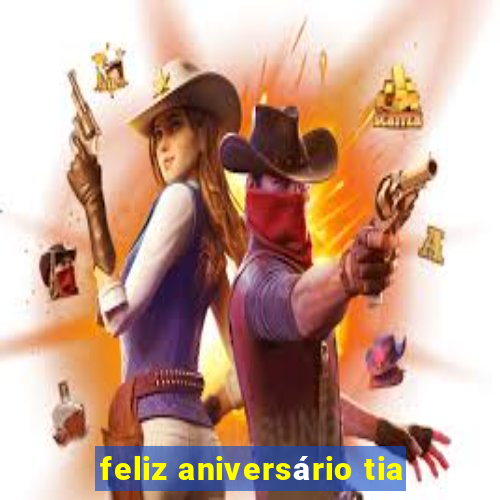 feliz aniversário tia